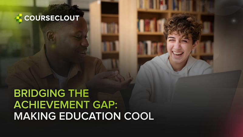 Bridging the Achievement Gap: Making Education Cool