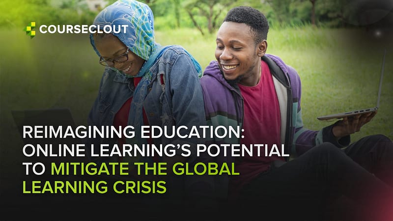 Reimagining Education: Online Learning’s Potential to Mitigate the Global Learning Crisis